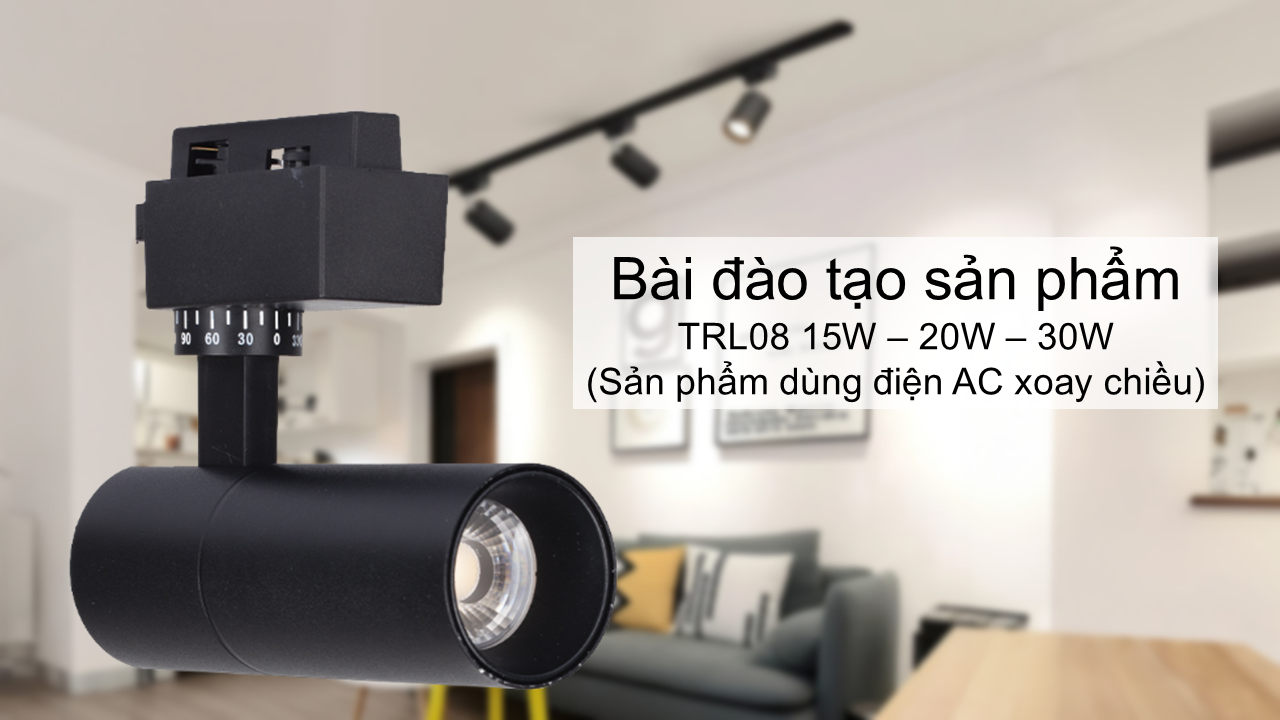 Đào tạo sản phẩm Tracklight TRL08 (AC)